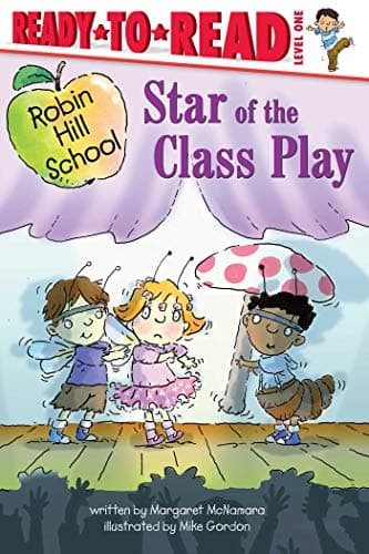 Cover of Star of the Class Play (Robin Hill School, Ready-To-Read, Level 1)