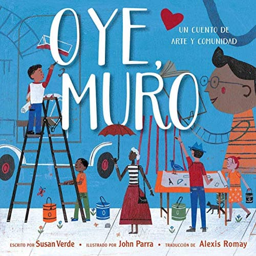 Cover of Oye, Muro: Un Cuento de Arte y Comunidad