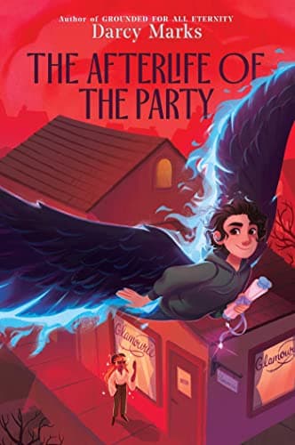 Cover of The Afterlife of the Party (Grounded for All Eternity, Bk. 2)