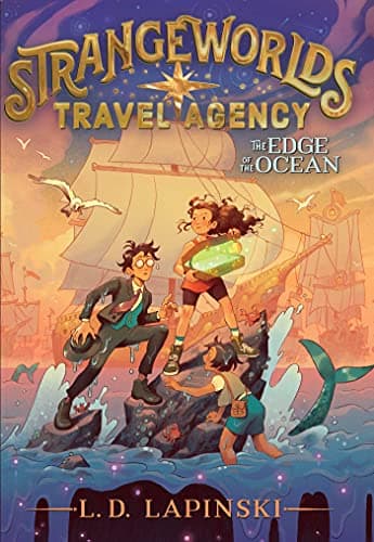 Cover of The Edge of the Ocean (Strangeworlds Travel Agency, Bk. 2)