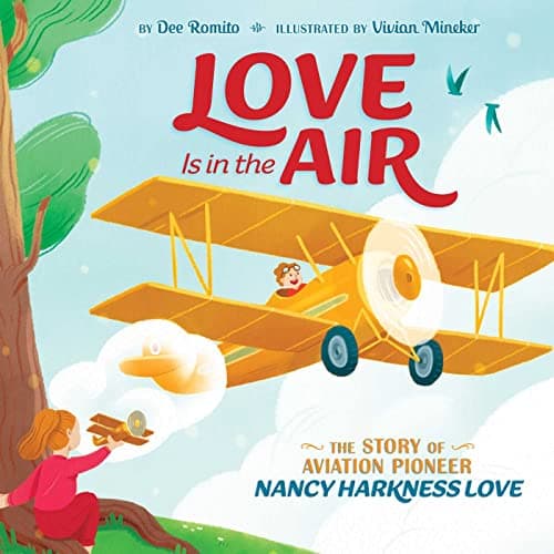 Cover of Love Is in the Air: The Story of Aviation Pioneer Nancy Harkness Love