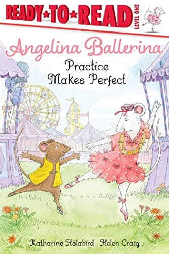 Cover of Practice Makes Perfect (Angelina Ballerina, Ready-To-Read Level One)