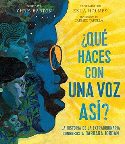 Cover of Que Haces con una voz asi: La Historia de la Extraordinaria Congresista Barbara Jordan