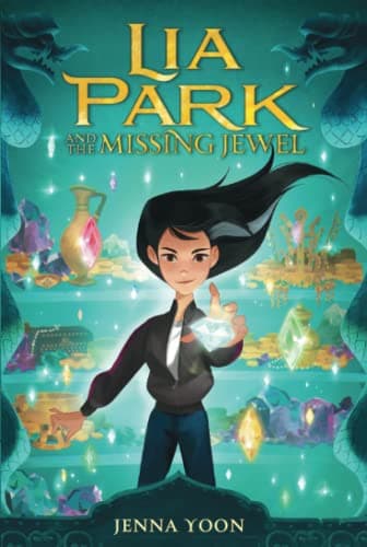 Cover of Lia Park and the Missing Jewel (Lia Park, Bk. 1)