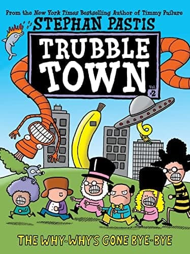 Cover of The Why-Why's Gone Bye-Bye (Trouble Town, Volume 2)