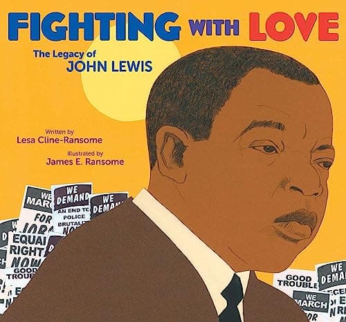 Cover of Fighting With Love: The Legacy of John Lewis