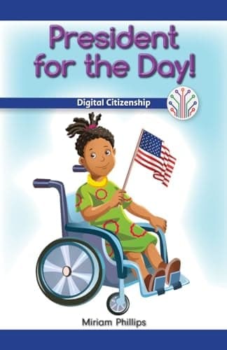 Cover of President for the Day! Digital Citizenship (Computer Science for the Real World)