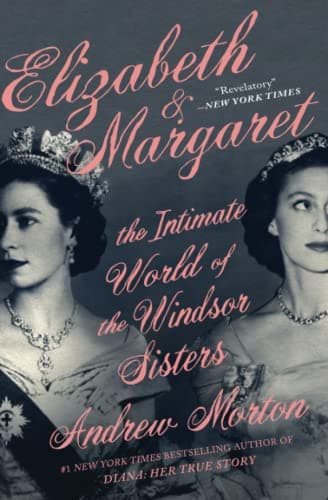 Cover of Elizabeth & Margaret: The Intimate World of the Windsor Sisters