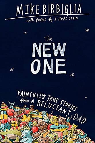 Cover of The New One: Painfully True Stories from a Reluctant Dad