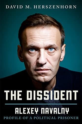 Cover of The Dissident: Alexey Navalny: Profile of a Political Prisoner