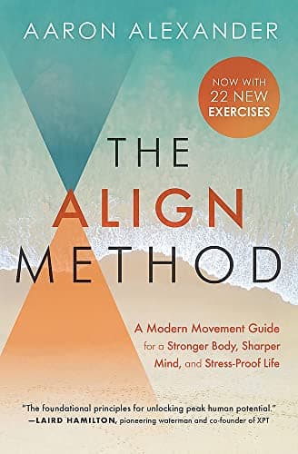Cover of The Align Method: A Modern Movement Guide for a Stronger Body, Sharper Mind, and Stress-Proof Life