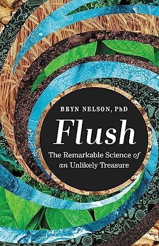 Cover of Flush: The Remarkable Science of an Unlikely Treasure