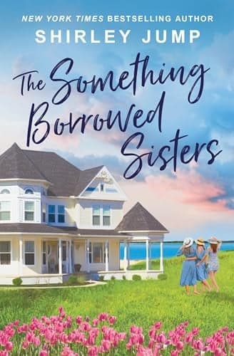 Cover of The Something Borrowed Sisters (Harbor Cove, Bk. 3)