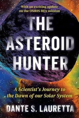 Cover of The Asteroid Hunter: A Scientist's Journey to the Dawn of our Solar System