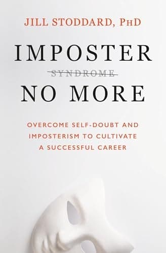 Cover of Imposter No More: Overcome Self-Doubt and Imposterism to Cultivate a Successful Career