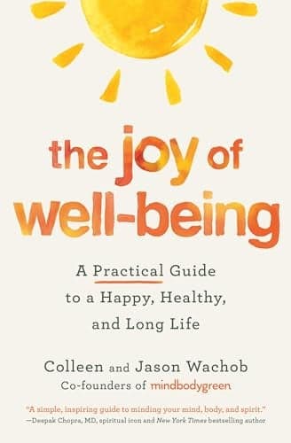 Cover of The Joy of Well-Being: A Practical Guide to a Happy, Healthy, and Long Life