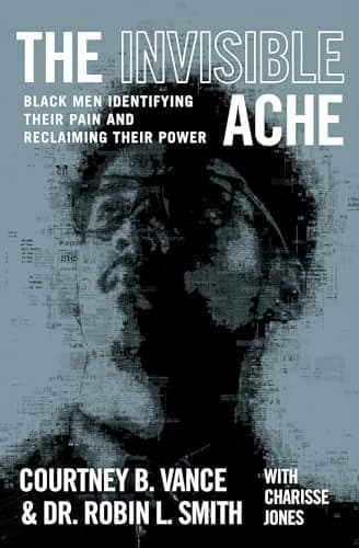 Cover of The Invisible Ache: Black Men Identifying Their Pain and Reclaiming Their Power