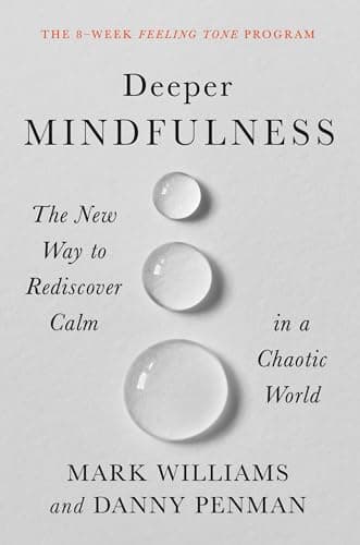 Cover of Deeper Mindfulness: The New Way to Rediscover Calm in a Chaotic World