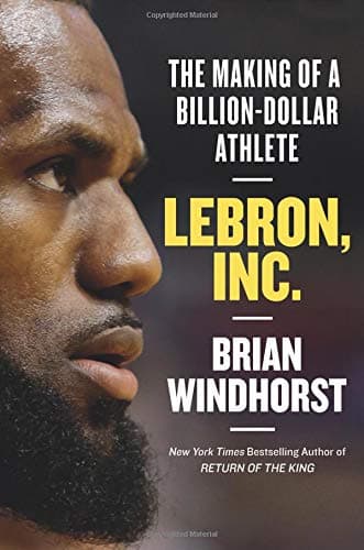 Cover of LeBron, Inc.: The Making of a Billion-Dollar Athlete