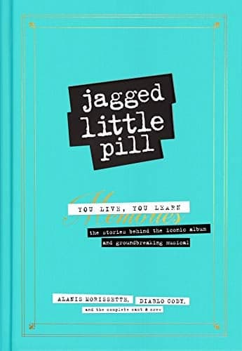 Cover of Jagged Little Pill: The Stories Behind the Iconic Album and Groundbreaking Musical