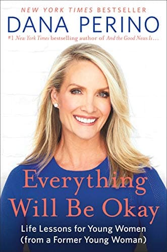 Cover of Everything Will Be Okay: Life Lessons for Young Women (from a Former Young Woman)