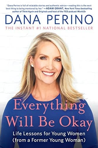 Cover of Everything Will Be Okay: Life Lessons for Young Women (from a Former Young Woman)