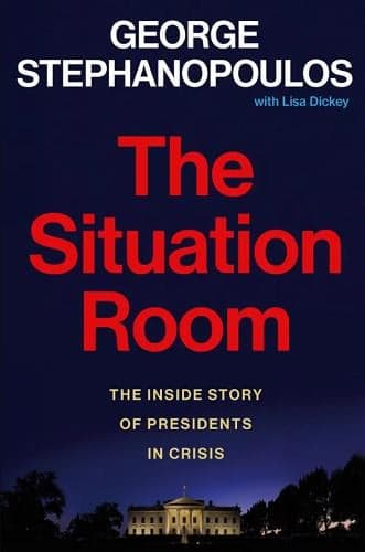 Cover of The Situation Room: The Inside Story of Presidents in Crisis