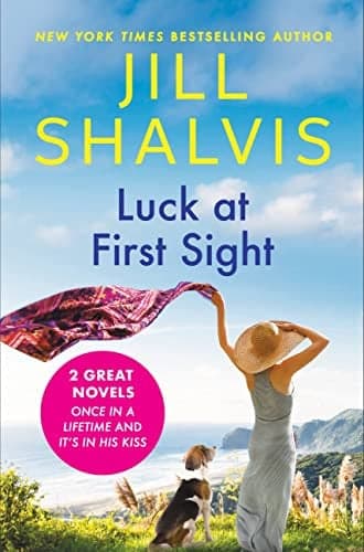 Cover of Luck at First Sight: 2-in-1 Edition (Once in a Lifetime / It's in His Kiss)