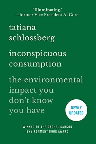 Cover of Inconspicuous Consumption: The Environmental Impact You Don't Know You Have