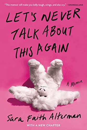 Cover of Let's Never Talk About This Again: A Memoir