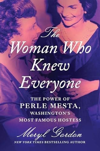 Cover of The Woman Who Knew Everyone: The Power of Perle Mesta, Washington’s Most Famous Hostess
