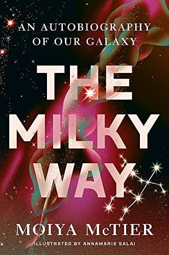 Cover of The Milky Way: An Autobiography of Our Galaxy