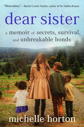 Cover of Dear Sister: A Memoir of Secrets, Survival, and Unbreakable Bonds