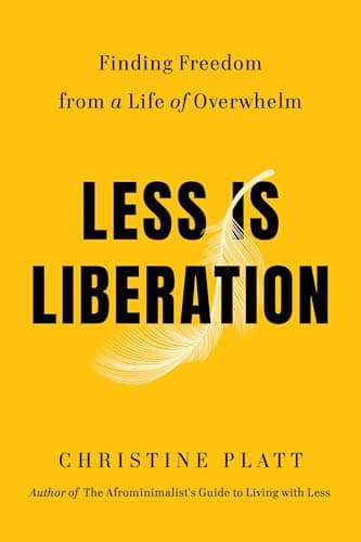 Cover of Less Is Liberation: Finding Freedom From a Life of Overwhelm