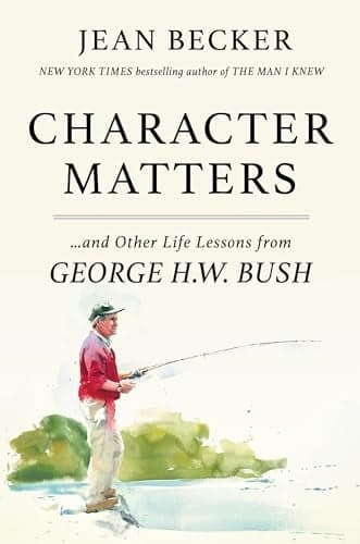 Cover of Character Matters: And Other Life Lessons From George H. W. Bush
