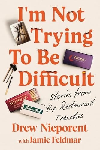 Cover of I'm Not Trying To Be Difficult: Stories From the Restaurant Trenches