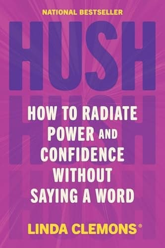 Cover of Hush: How to Radiate Power and Confidence Without Saying a Word