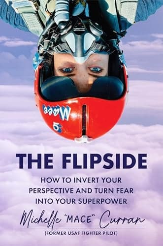Cover of The Flipside: How to Invert Your Perspective and Turn Fear Into Your Superpower
