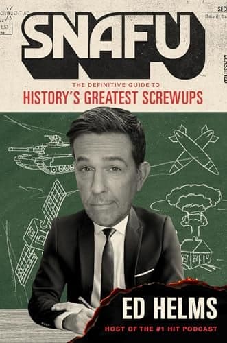 Cover of Snafu: The Definitive Guide to History’s Greatest Screwups