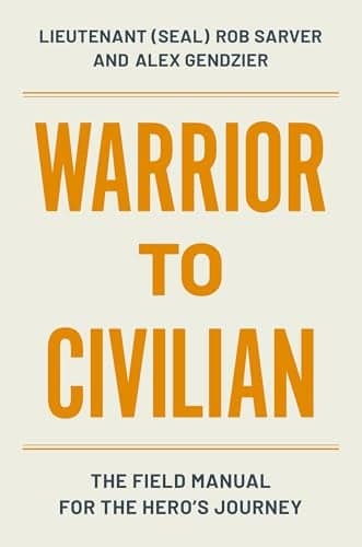 Cover of Warrior to Civilian: The Field Manual for the Hero’s Journey
