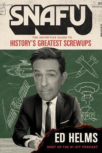 Cover of SNAFU: The Definitive Guide to History's Greatest Screwups