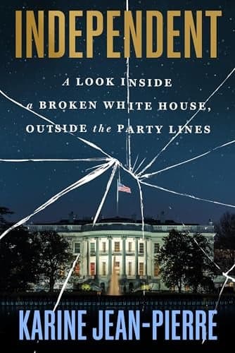 Cover of Independent: A Look Inside a Broken White House, Outside the Party Lines