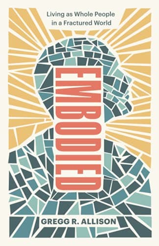Cover of Embodied: Living as Whole People in a Fractured World
