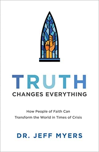 Cover of Truth Changes Everything: How People of Faith can Transform the World in Times of Crisis (Perspectives: A Summit Ministries Series)