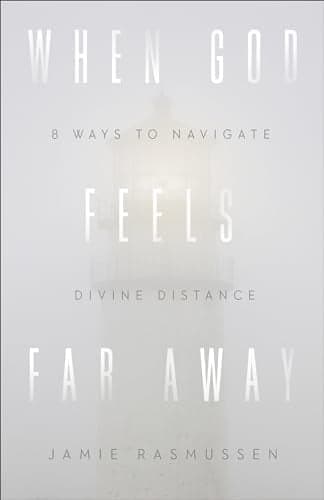 Cover of When God Feels Far Away: Eight Ways to Navigate Divine Distance