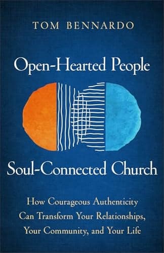 Cover of Open-Hearted People, Soul-Connected Church: How Courageous Authenticity Can Transform Your Relationships, Your Community, and Your Life