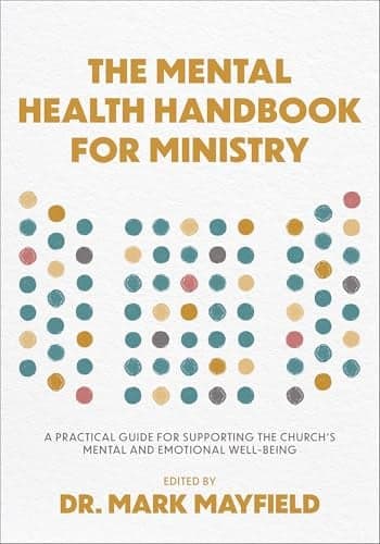 Cover of The Mental Health Handbook for Ministry: A Practical Guide for Supporting the Church's Mental and Emotional Well-Being