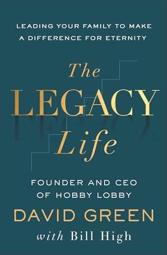 Cover of The Legacy Life: Leading Your Family to Make a Difference for Eternity