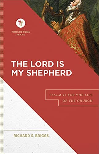 Cover of The Lord Is My Shepherd: Psalm 23 for the Life of the Church (Touchstone Texts)