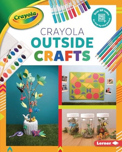 Cover of Outside Crafts (Colorful Crayola Crafts)